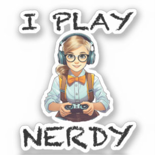 I play nerdy gamer girl sticker