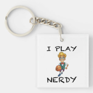 I Play Nerdy Keychain