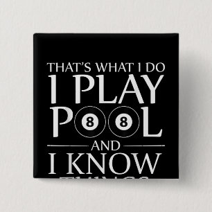 I Play Pool And I Know Things Funny Billiard Playe Button