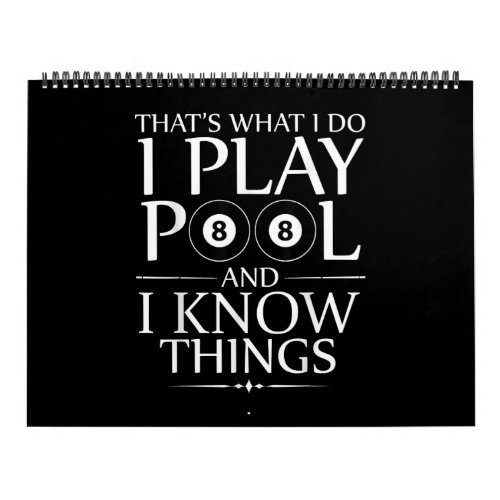 I Play Pool And I Know Things Funny Billiard Playe Calendar