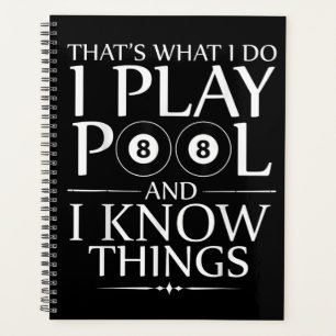 I Play Pool And I Know Things Funny Billiard Playe Planner
