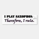 I Play Saxophone... Bumper Sticker
