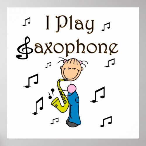 I Play Saxophone Stick Figure T_shirts and Gifts Poster