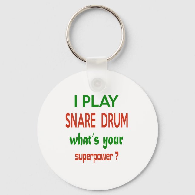 I play Snare Drum what's your superpower ? Keychain (Front)