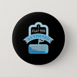 I Play The Keyboard Programmer Coder Coding Gift Button