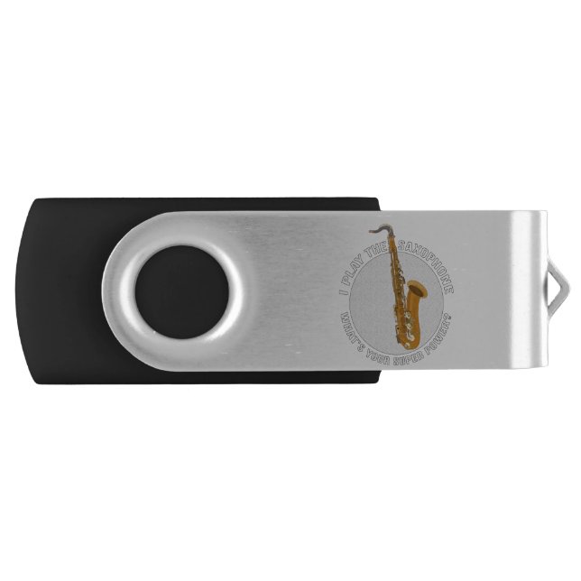 I Play The Saxophone What's Your Super Power? Flash Drive (Front)