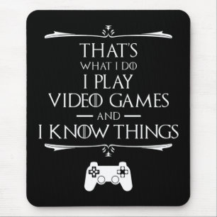 I Play Video Games And Know Things Mouse Pad