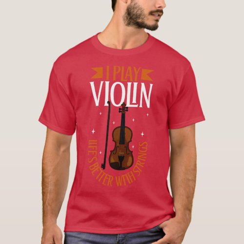 I play Violin T_Shirt