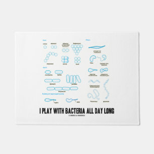 I Play With Bacteria All Day Long Microbiology Doormat