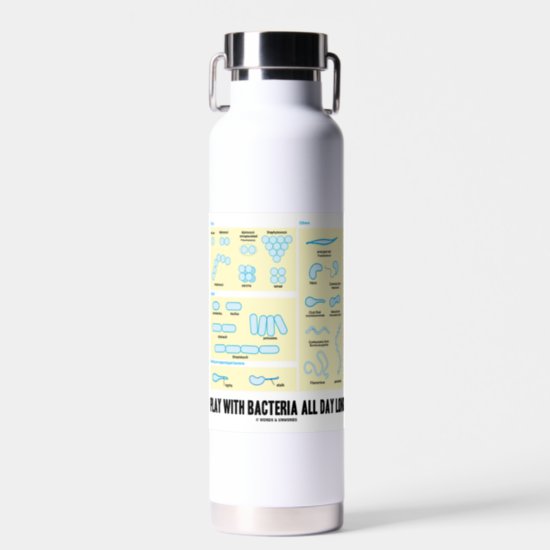 I Play With Bacteria All Day Long Microbiology Water Bottle