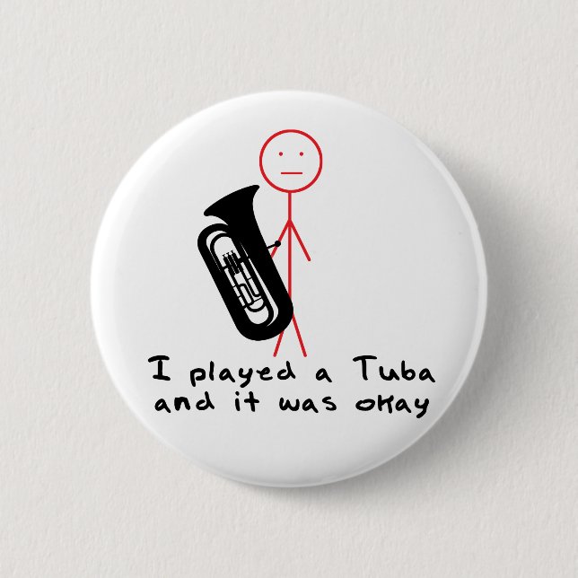 I Played a Tuba Pinback Button (Front)