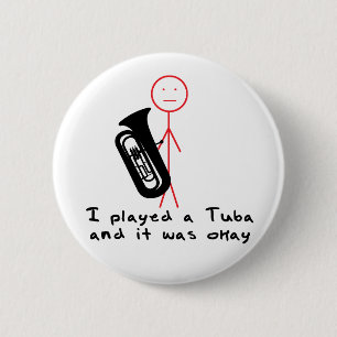 I Played a Tuba Pinback Button