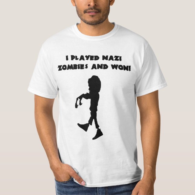 I Played Nazi Zombies and Won! T-Shirt (Front)