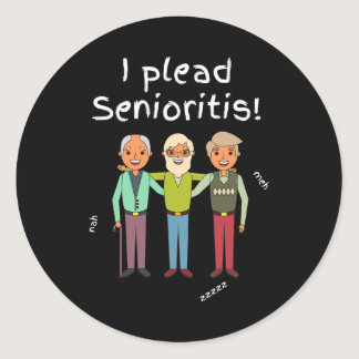 I Plead Senioristis. Old Senior Man Woman Aging Al Classic Round Sticker