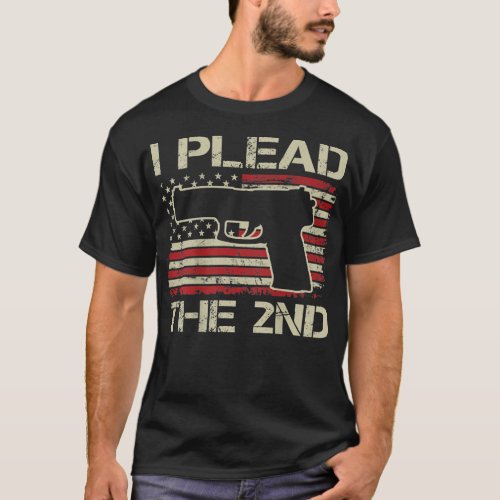 I Plead The 2nd Amendment _ Pistol 9mm 45 Pro Gun T_Shirt