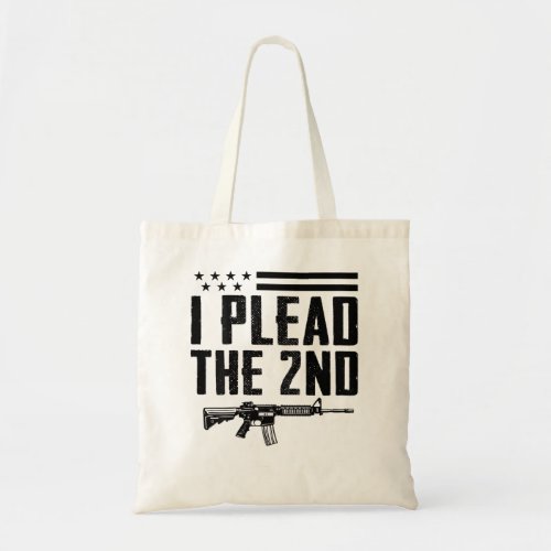 I Plead The 2nd Amendment _ Pro Gun AR15 Rifle _ O Tote Bag