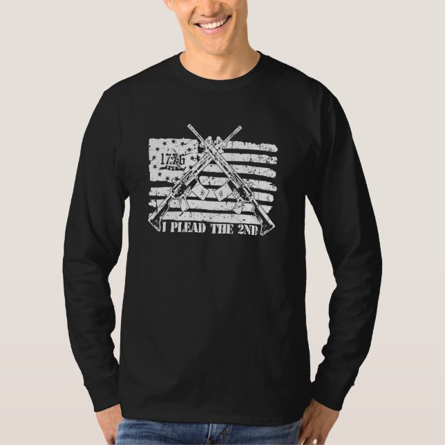 I Plead The 2nd Amendment Pro Gun Ar 15 Rifle Amer T-Shirt (Front)