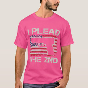I Plead The 2Nd Amendment - Pro Gun Pistol Usa Gun T-Shirt