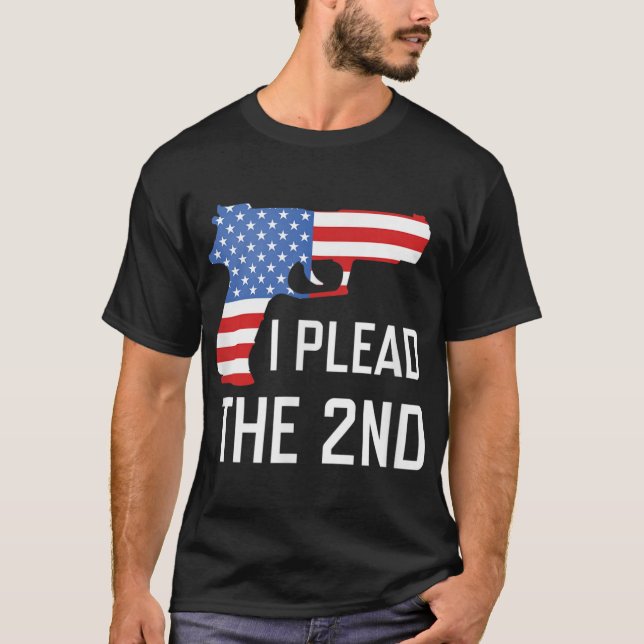 I Plead the 2nd Amendment USA Flag Pistol Gun T-Shirt (Front)