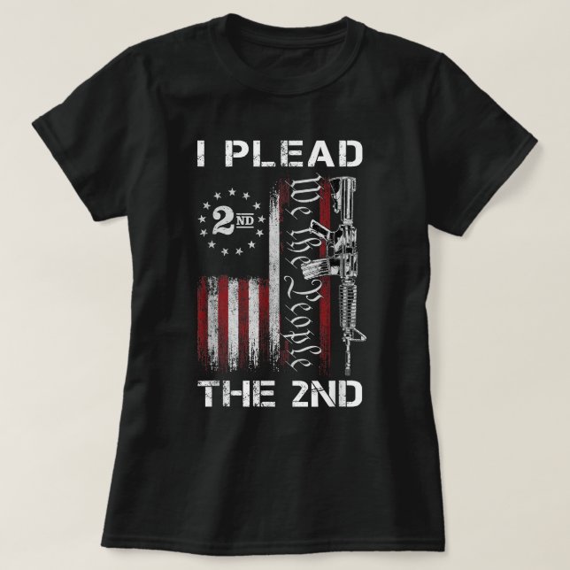 I Plead The 2nd We The People USA Flag AR-15 Rifle T-Shirt (Design Front)