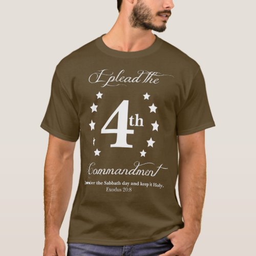 I Plead The Fourth Commandment  Sabbath Keeper T_Shirt