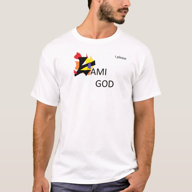 I please KAMI GOD!!!!!!!! T-Shirt (Front)