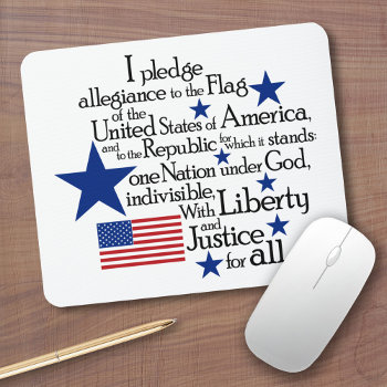 I Pledge Allegiance To The Flag Of The United Mouse Pad by My2Cents at Zazzle