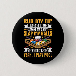 I Pool Billiards Puns Rub My Tip Stroke My Shaft G Button