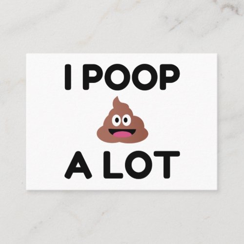I Poop A Lot Business Card