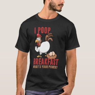 I Poop Breakfast What's Your Super Power, Funny Ch T-Shirt