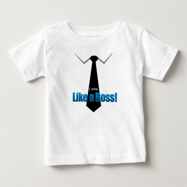 I poop, Like a Boss! Baby T-Shirt (Front)