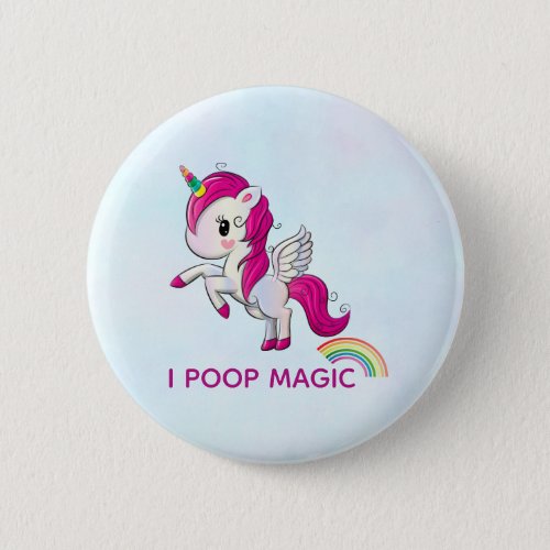 I Poop Magic Funny Unicorn Saying Button