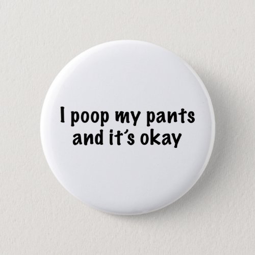 I Poop My Pants Button