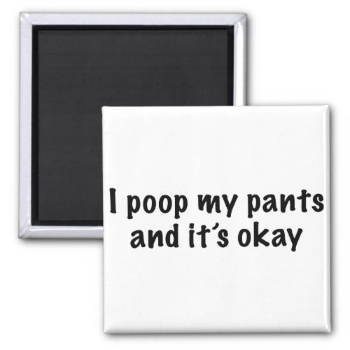 I Poop My Pants Magnet