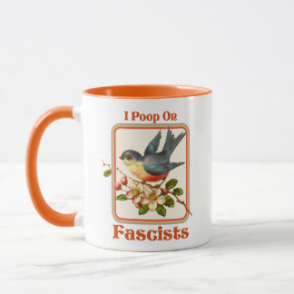 I poop on Fascists Mug