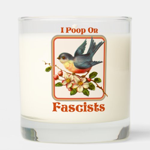I poop on Fascists Scented Candle