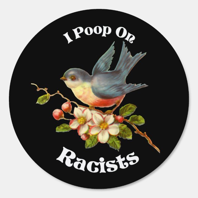 I poop on Racists Sign (Front)