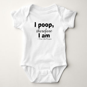 I Poop, Therefore I Am Funny Humor Philosophy Baby Bodysuit