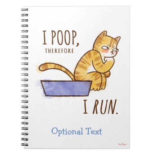 I Poop Therefore I Run Funny Cat Notebook