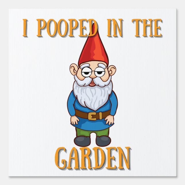 I pooped in the Garden Gnome Sign (Front)