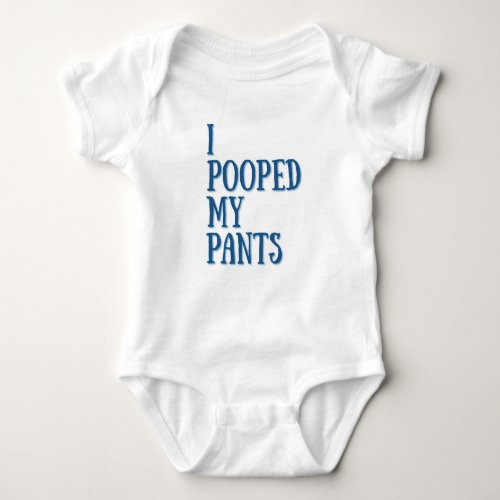 I Pooped My Pants Baby Bodysuit blue