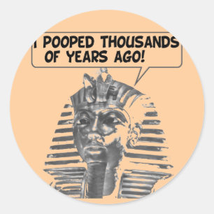 I Pooped Thousands of Years Ago Classic Round Sticker