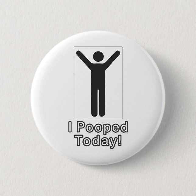 I pooped today button (Front)