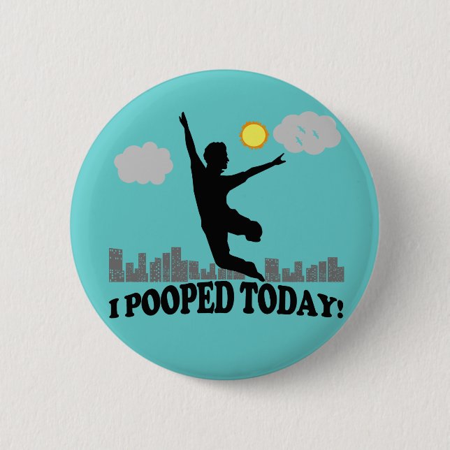 I Pooped Today Button (Front)