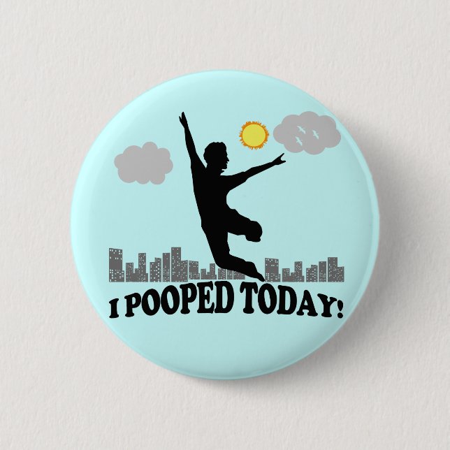 I Pooped Today Button (Front)