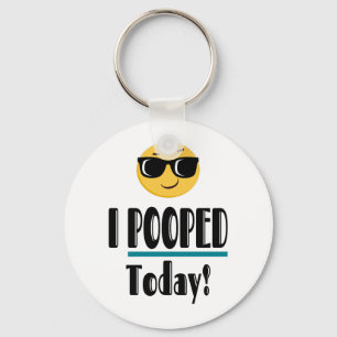 I POOPED Today Emoji Funny Sarcastic Keychain