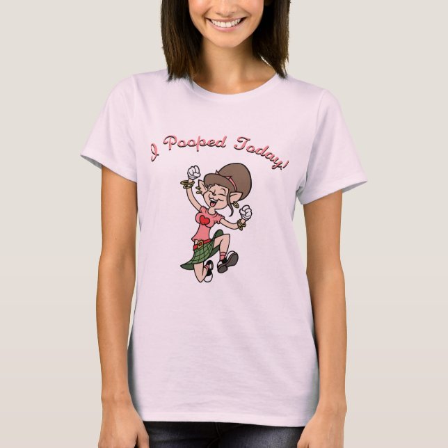 I Pooped Today! -f T-Shirt (Front)