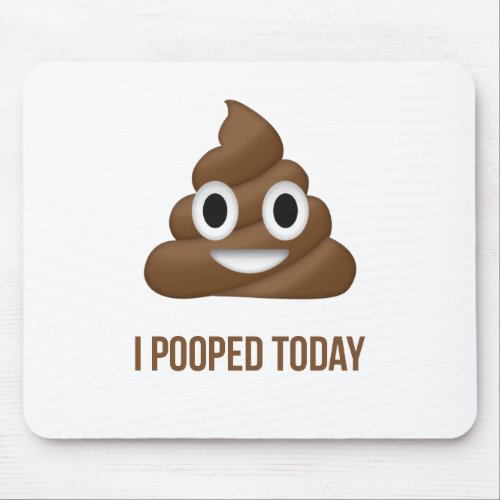 I Pooped Today Funny Emoticon Mouse Pad