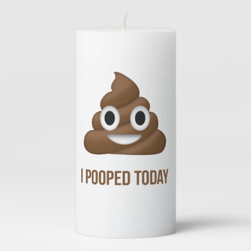 I Pooped Today Funny Emoticon Pillar Candle