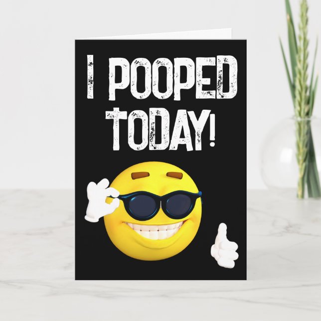I POOPED TODAY! FUNNY GREETING BIRTHDAY CARDS CARD (Front)